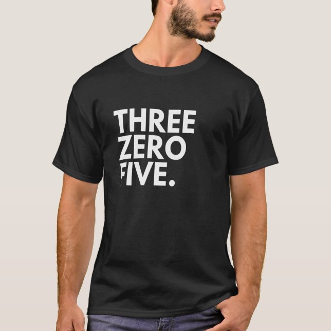 THREE ZERO FIVE Area Code 305 Miami FL Florida USA T-Shirt (Front)