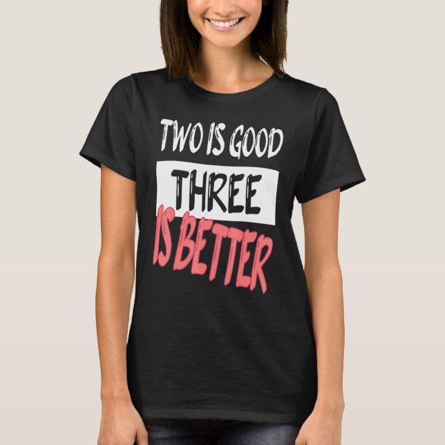 Threesome Polyamorous Polygamy Polyamory Throuple  T-Shirt (Front)