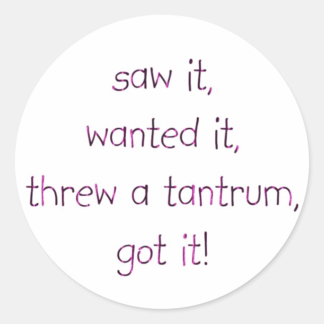 Threw a Tantrum Classic Round Sticker (Front)