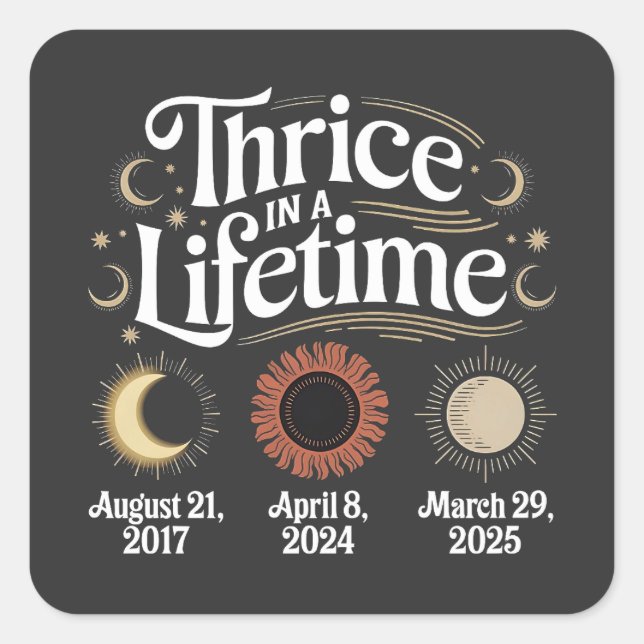 Thrice in a Lifetime 2025 Solar Eclipse Astronomy Square Sticker (Front)