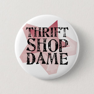 Thrift Shop Dame 2 Inch Round Button