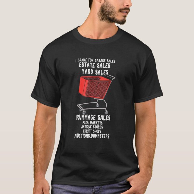 Thrifter For Yard Sale   Brake For Garage Sales T-Shirt (Front)