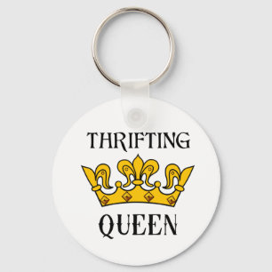 Thrifting Queen- Funny Bargain Hunter's Quotes  T- Keychain