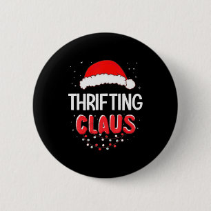 Thrifting Santa Claus Christmas Matching Costume  2 Inch Round Button