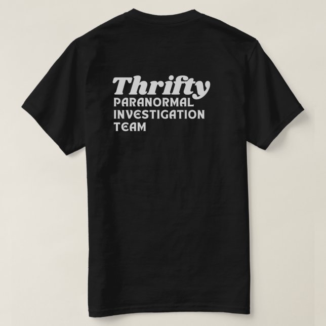 Thrifty Paranormal Investigation Team T-Shirt (Design Back)