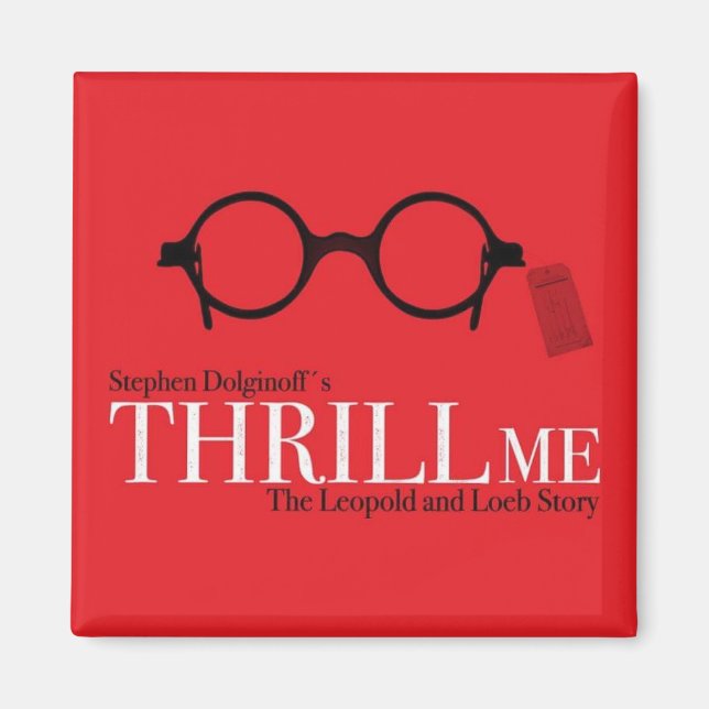 THRILL ME Magnet (Front)