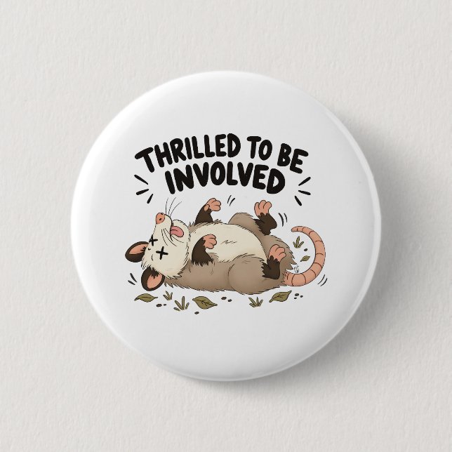 Thrilled to Be Involved 2 Inch Round Button (Front)