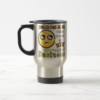 Thriller Fans Trying to Read My Book 11 -15oz Mug