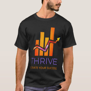 Thrive - Elevate Your Success  T-Shirt