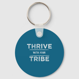 Thrive With Your Tribe Shirt Gift Keychain