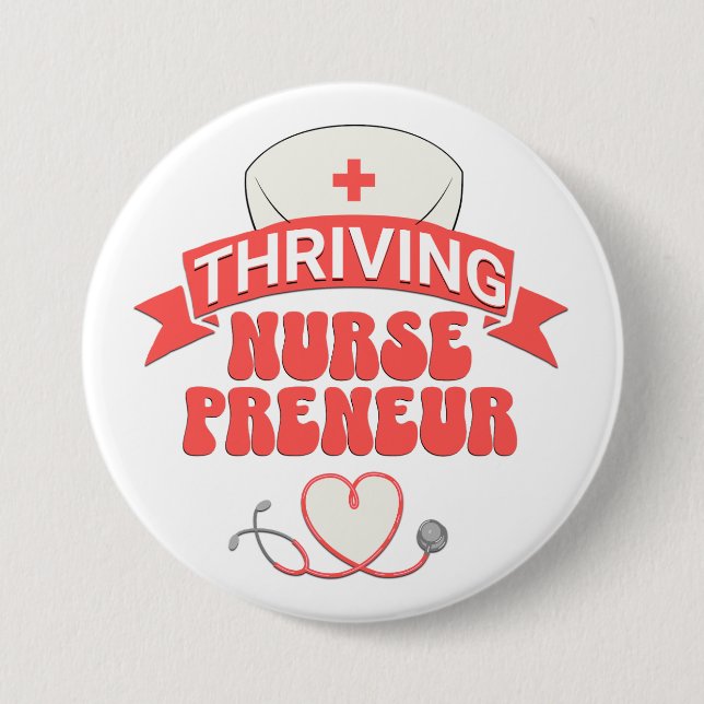 THRIVING NURSEPRENEUR Nurse Entrepreneur 3 Inch Round Button (Front)