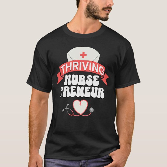 THRIVING NURSEPRENEUR Nurse Entrepreneur T-Shirt (Front)
