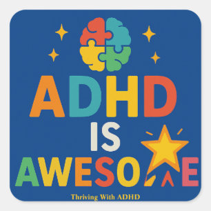 Thriving With ADHD *ADHD is Awesome" Square Sticker