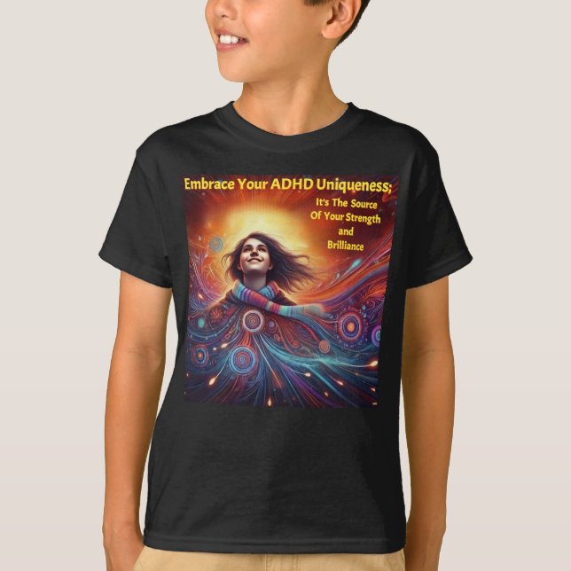 Thriving With ADHD*Embrace Your ADHD Uniqueness" T-Shirt (Front)