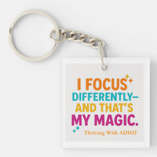 Thriving With ADHD *I Focus Differently" Keychain
