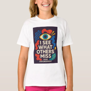 Thriving With ADHD "I See What Others Miss" T-Shirt