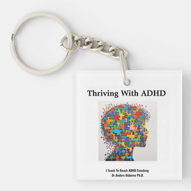 Thriving With ADHD*I Teach To Reach ADHD COACHING Keychain (Front)