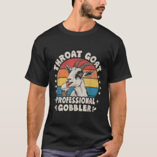 Throat Goat Retro Inappropriate Adult Humor Funny  T-Shirt