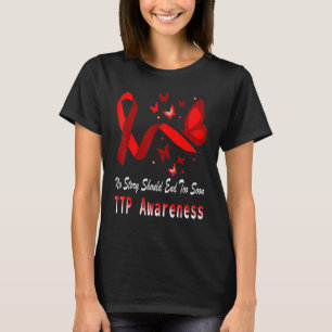 Thrombotic Thrombocytopenic Purpura TTP Awareness  T-Shirt