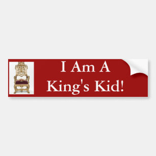 throne, I Am A King's Kid! Bumper Sticker