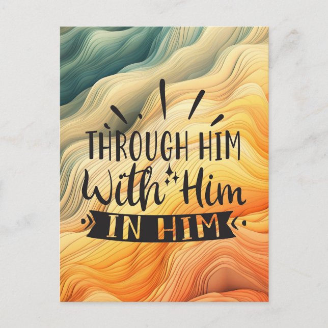 Through Him with Him Postcard (Front)