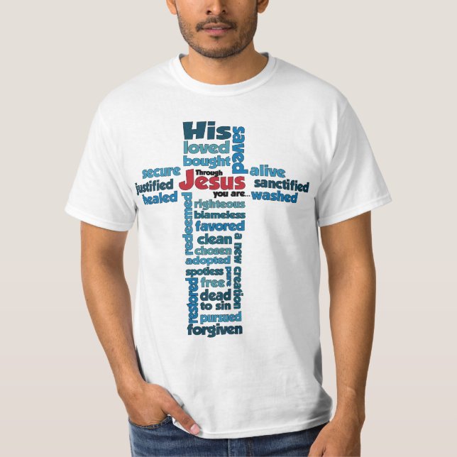 Through Jesus, you are... T-Shirt (Front)