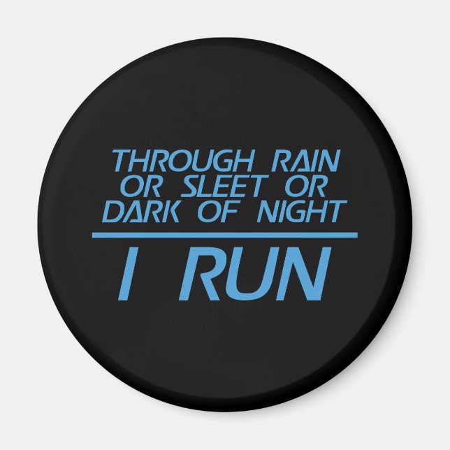 Through Rain or Sleet... I Run Magnet (Front)