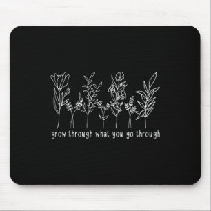 Through What You Go Through Mental Health Awarenes Mouse Pad