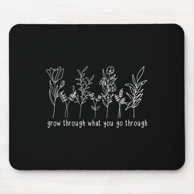 Through What You Go Through Mental Health Awarenes Mouse Pad (Front)