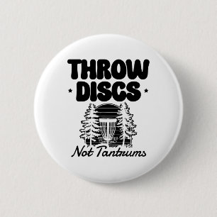 Throw Discs Not Tantrums Disc Folf Fun 2 Inch Round Button