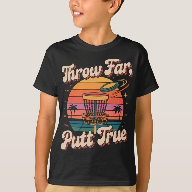Throw Far Putt True Disc Golf Pion  T-Shirt (Front)