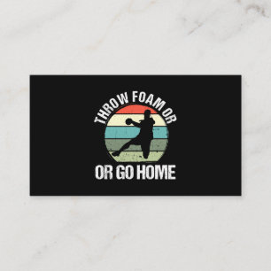 Throw Foam Or Go Home Shirt for a Dodgeball Player Business Card