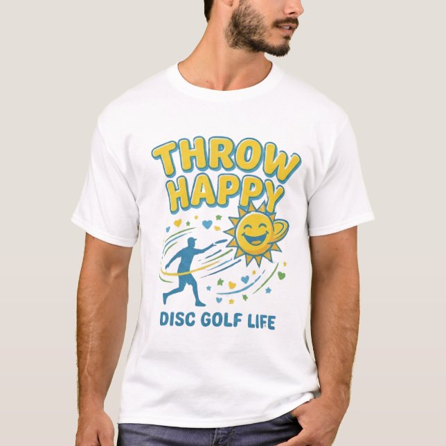  Throw Happy Disc Golf T-Shirt | Positive Disc  (Front)