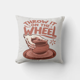 Throw It on the Wheel Pottery Art Clay Craft Throw Pillow