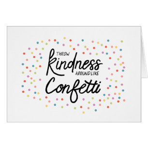 Throw Kindness Around Like Confetti