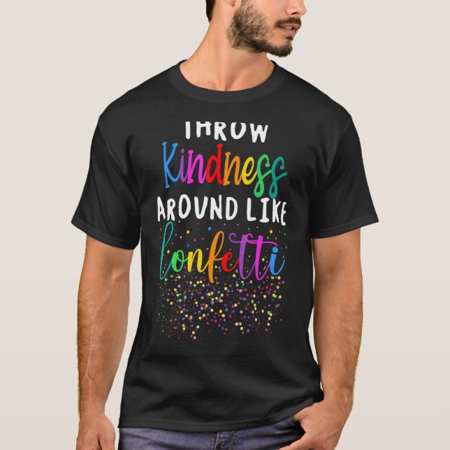 Throw Kindness Around Like Confetti Autism Awarene T-Shirt (Front)