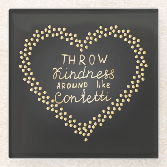Throw Kindness Around Like Confetti Glass Coaster (Front)