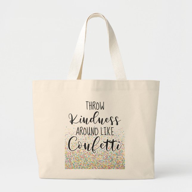 Throw Kindness Like Confetti Inspirational Saying Large Tote Bag (Front)
