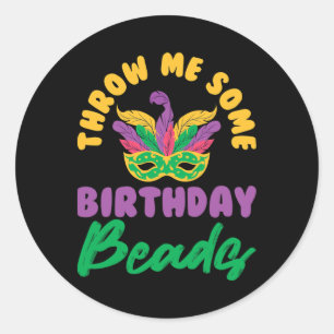 Throw Me Some Birthday Beads Mask Cute Mardi Gras Classic Round Sticker