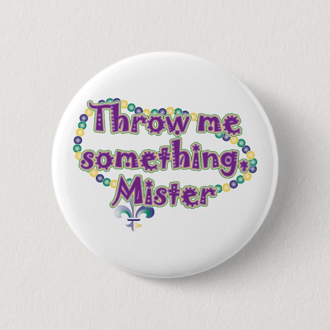 Throw me something, Mister 2 Inch Round Button (Front)
