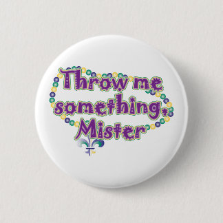 Throw me something, Mister 2 Inch Round Button