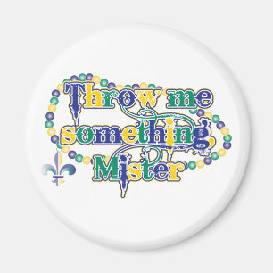 Throw me something, Mister (bc) Magnet