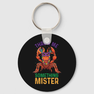 Throw Me Something Mister Funny Crayfish Mardi Gra Keychain