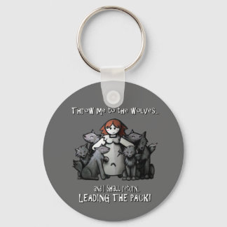 "Throw Me To The Wolves" Keychain