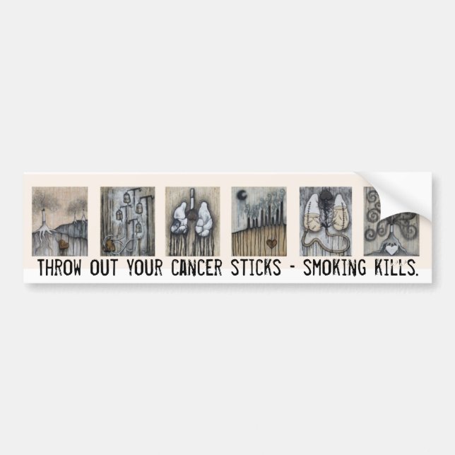 Throw out your cancer sticks - smoking kills. bumper sticker (Front)