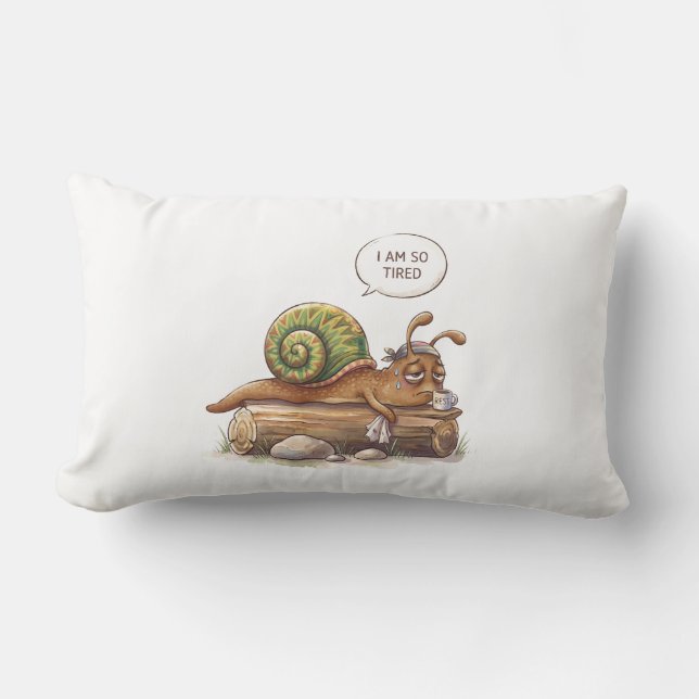Throw Pillow I Am So Tired" Funny Exhausted Snail  (Front)