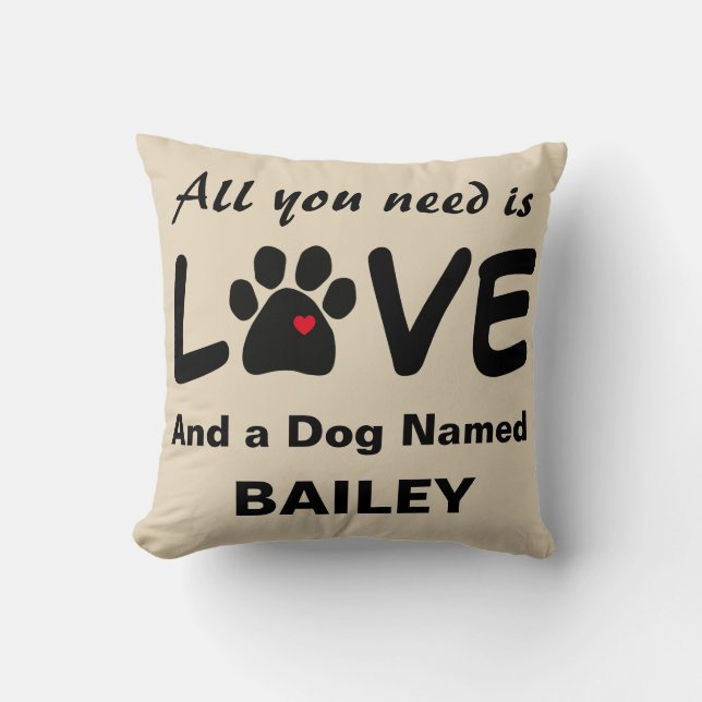 Throw Pillow with Dog Paw and All You Need is Love (Front)