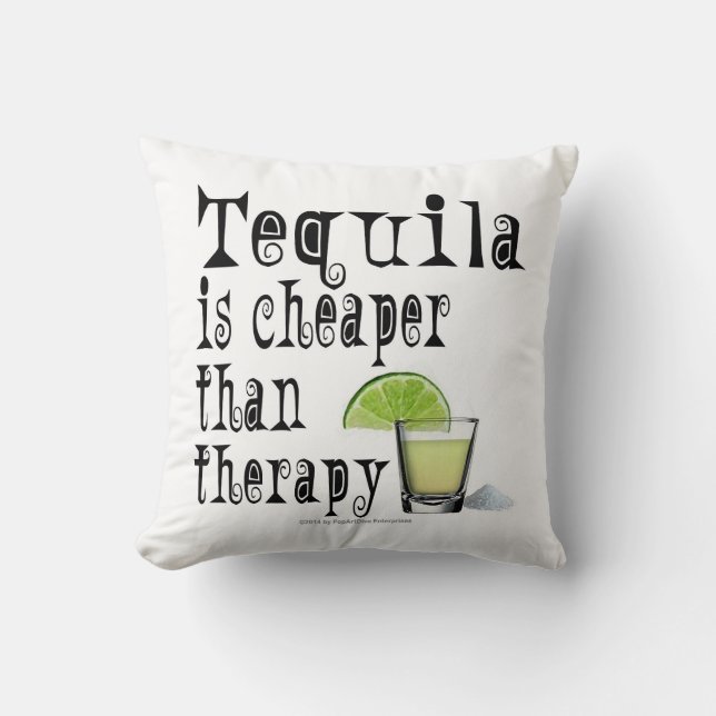THROW PILLOWS, TEQUILA IS CHEAPER THAN THERAPY PILLOW (Front)