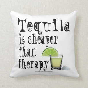 THROW PILLOWS, TEQUILA IS CHEAPER THAN THERAPY PILLOW
