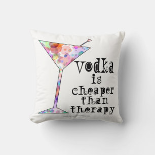 THROW PILLOWS, VODKA IS CHEAPER THAN THERAPY PILLOW